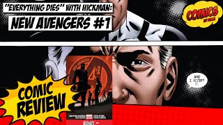 Everything dies... hickman's run begins with new avengers #1