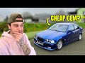 Get yourself a cheap BMW E36!  (But wait there is a catch...)