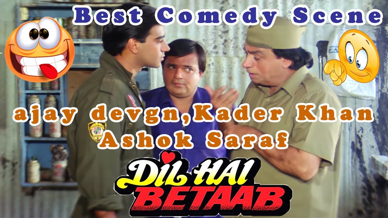 ajay devgn,Kader Khan,Ashok Saraf Best Comedy Scene Dil Hai Betaab