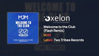 MJM - Welcome to the Club (Flash Remix) [Full Length Audio]