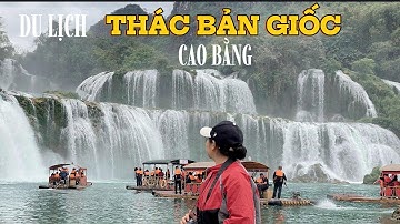 Du Lịch Thác Bản Giốc - Cao Bằng, Thác nước tự nhiên lớn nhất khu vực Đông Nam Á