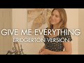 Give me everything  bridgerton version  pitbull neyo afrojack nayer  fr version sarah cover