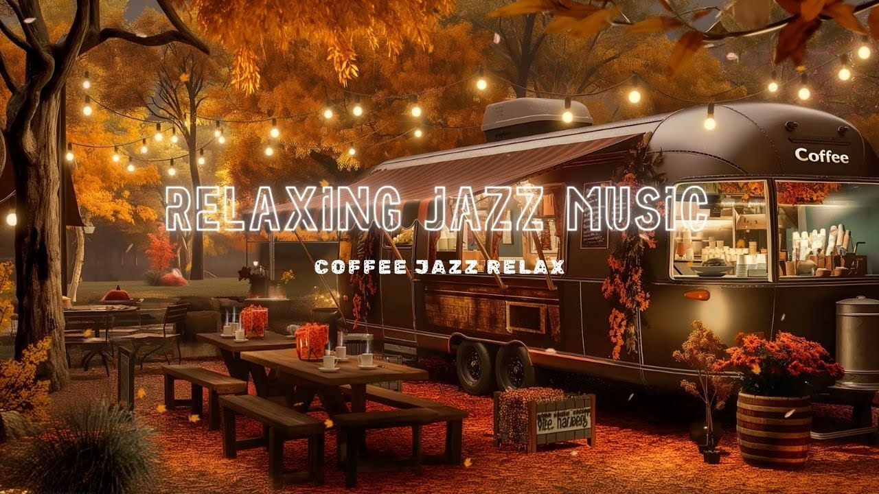 Relaxing Jazz Music | Cozy Autumn Coffee Truck | Chill Café Vibes for Work & Study 4K ✅