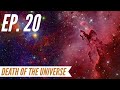 Ep. 20 - Awakening from the Meaning Crisis - Death of the Universe