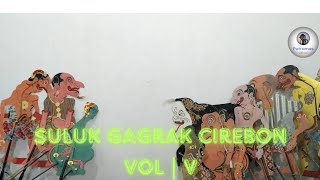 SULUK GAGRAK CIREBON | VOL V
