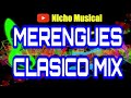 Merengues Clasicos Mix - Lo Mejor