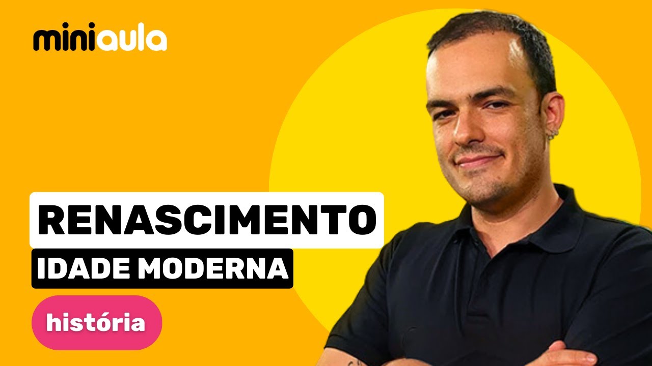 RENASCIMENTO | História | Idade Moderna | MINIAULA