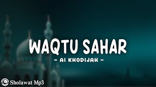 Waqtu Sahar - Ai Khodijah | Lirik Arab dan Artinya