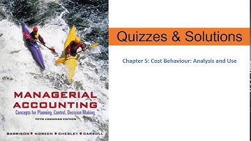 Chapter 5: Cost Behaviour: Analysis and Use