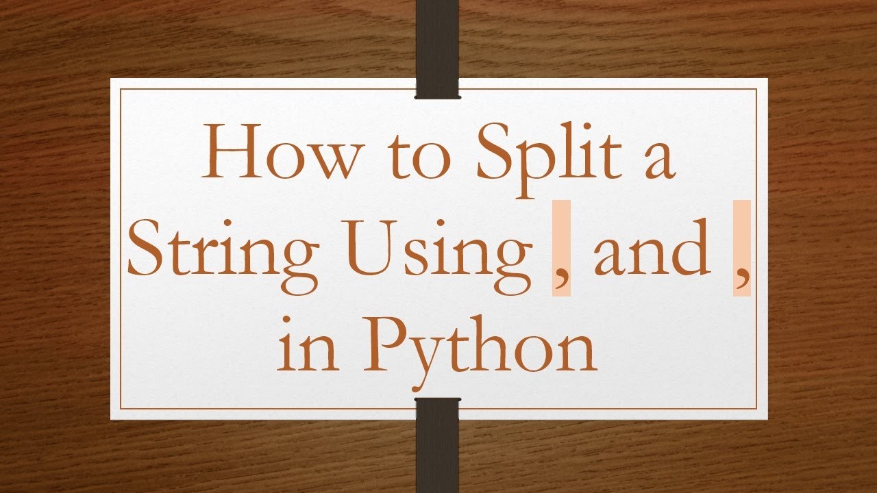 How to Split a String Using , and , in Python - YouTube