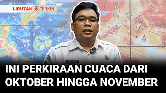 BMKG Perkirakan Cuaca Panas Melanda Hingga Akhir Oktober, Akan Disusul Musim Hujan | Liputan 6