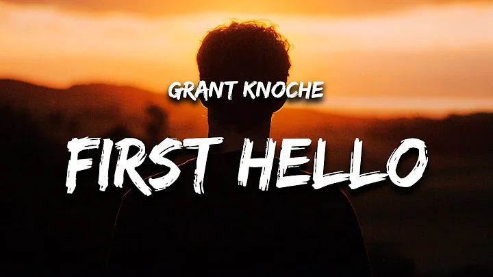 Grant Knoche - FIRST HELLO (Lyrics)