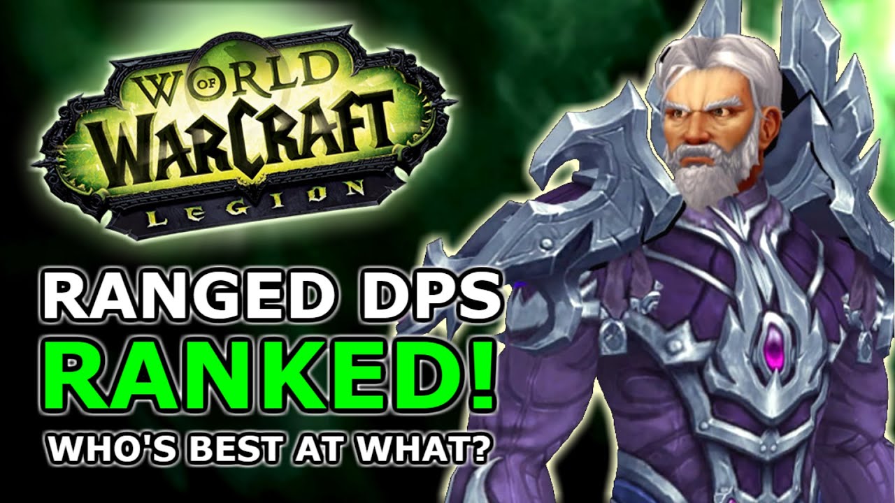 legion ranged dps ranked most fun best numbers best changes