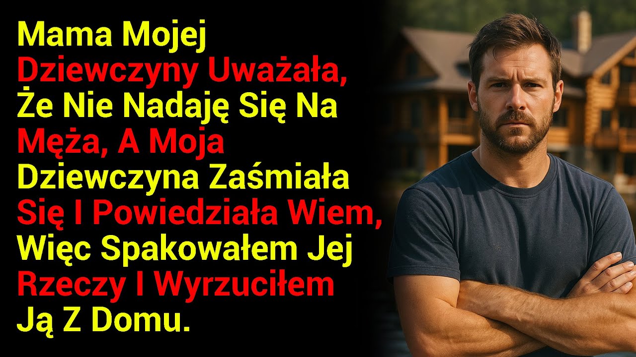 Mama Mojej Dziewczyny Uważała, Że Nie Nadaję Się Na Męża, A Moja Dziewczyna Zaśmiała Się I.....