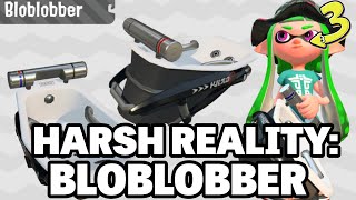 The Harsh Reality of the Bloblobber - Splatoon 3