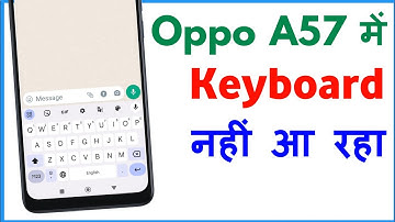 Oppo A57 Keyboard Not Showing | Oppo A57 Ka Keyboard Nahi Aa Raha Hai