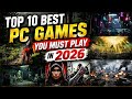 10 Best PC Games to Play Right Now in 2026 | You Shouldn鈥檛 Miss!