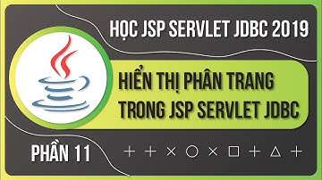 Học jsp servlet jdbc 2019 - Hiển thị phân trang trong jsp servlet jdbc phần 11