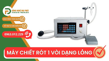 Máy chiết rót 1 vòi dạng lỏng - CÔNG NGHỆ ĐẠI PHÁT