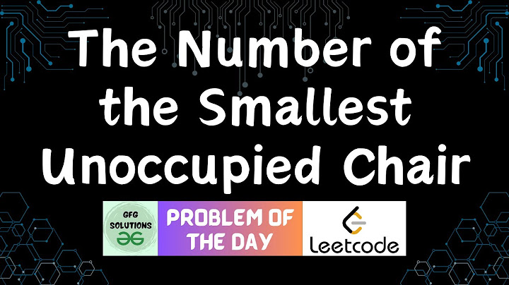 #319 The Number of the Smallest Unoccupied Chair | LeetCode POTD | GFG POTD | 11-10-2024