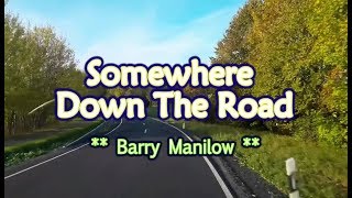 Somewhere Down The Road - Barry Manilow (KARAOKE VERSION)