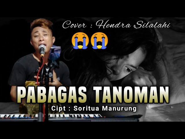PABAGAS TANOMAN | Cipt : Soritua Manurung | Cover : Hendra Silalahi class=