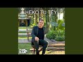 HEKO TU TÊYÎ 