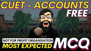 ? CUET ACCOUNTS ONE SHOT | NOT FOR PROFIT ORGANISATION | COMMERCE KING