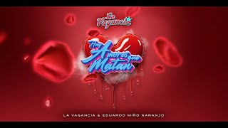 La Vagancia Feat Eduardo Miño Naranjo - HAY AMORES QUE MATAN (Video Oficial) Resimi