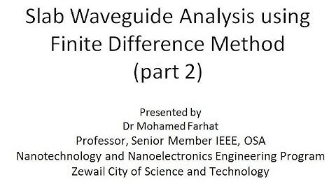 Lecture 1 (Part 2) Slab Waveguide Analysis using Finite Difference Method