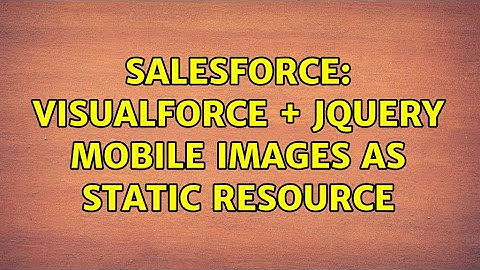 Salesforce: Visualforce + jQuery Mobile Images as Static Resource
