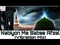 Dj Qawwali | Nabiyon me sabse afzal rutba mere Nabi ka | Vibration BASS Mix | Dj VkY VickY Mp3 Song