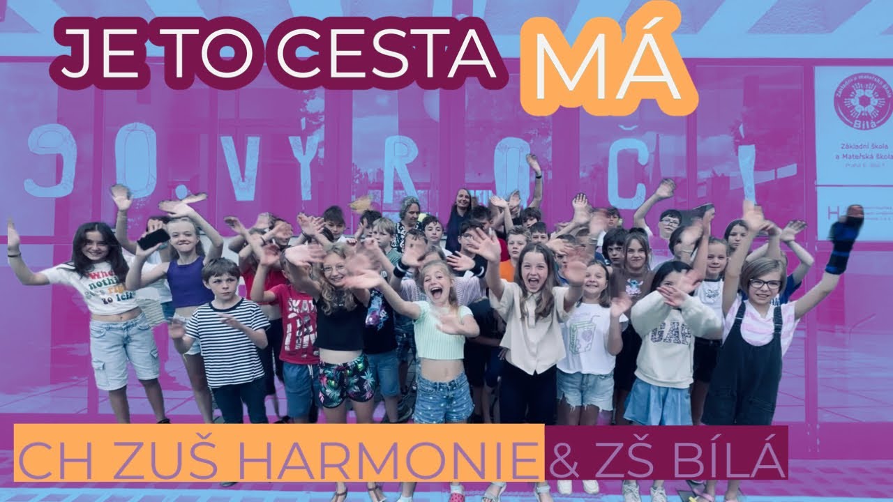 🎬 Je to cesta má | CH ZUŠ Harmonie & ZŠ Bílà