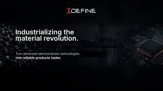 XDefine Industrializing the Material Revolution 2026