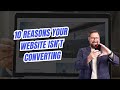 10 Reasons Why Your Website Isn't Converting