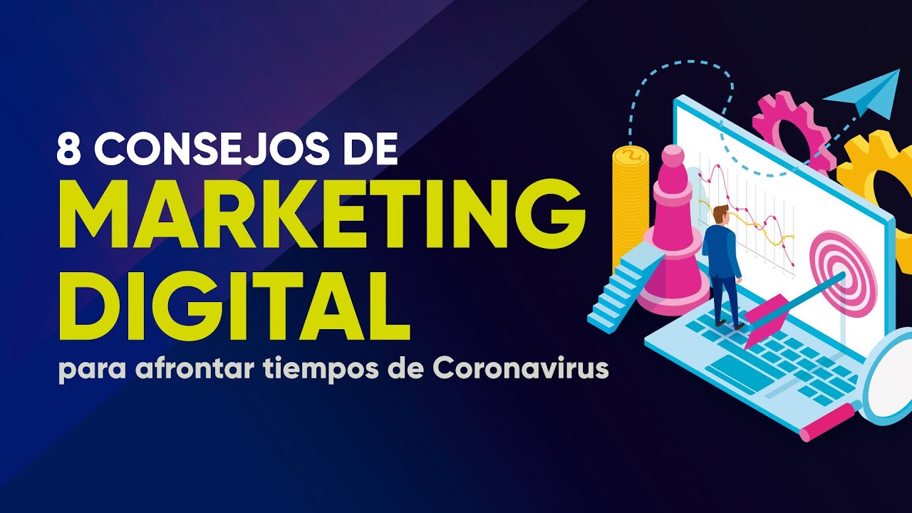8 consejos de marketing digital en tiempos de Coronavirus - YouTube