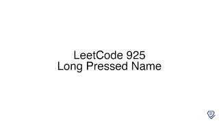 LeetCode 925: Long Pressed Name