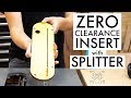 Zero Clearance Insert with Splitter // Riving Knife // MJ Splitter // Kerf Keeper