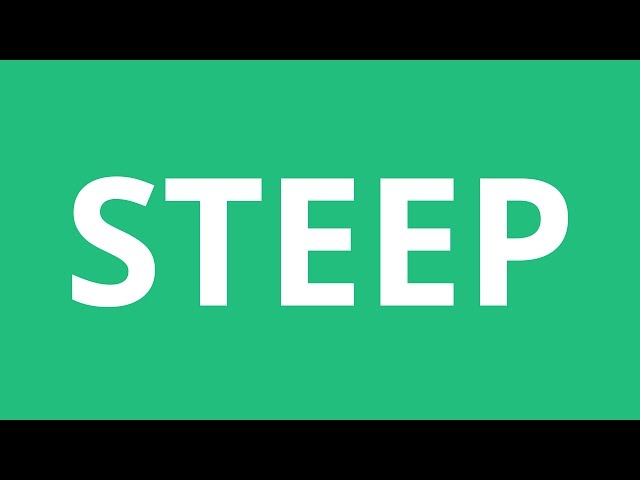 STEEP - Meaning and Pronunciation 