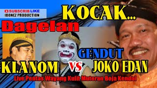 DAGELAN BAGONG,KI.JOKO EDAN VS KI.ANOM-KOCAK NGAKAK HABIISS...HHH