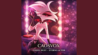 ANGEL DUST (ETERNO ACTOR) - CaosVox