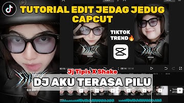 Tutorial Edit Jedag Jedug Capcut DJ AKU TERASA PILU|| Jj Tipis X Shake Template Viral Tiktok Terbaru