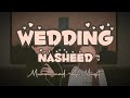 Wedding Nasheed Lyrics In English Bangla Translation Nasheed By Mohammad Al Muqit Wedding Nasheed Lyrics In English Bangla Translation Nasheed By Mohammad Al Muqit