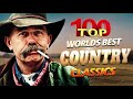 Greatest Hits Classic Country Songs Of All Time  The Best Of Old Country Songs Playlist