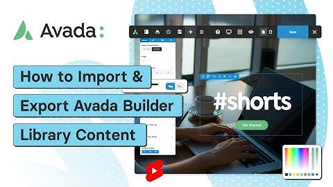 How to Import & Export Avada Builder Library Content