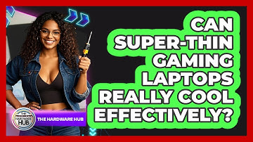Can Super-thin Gaming Laptops Really Cool Effectively? - The Hardware Hub