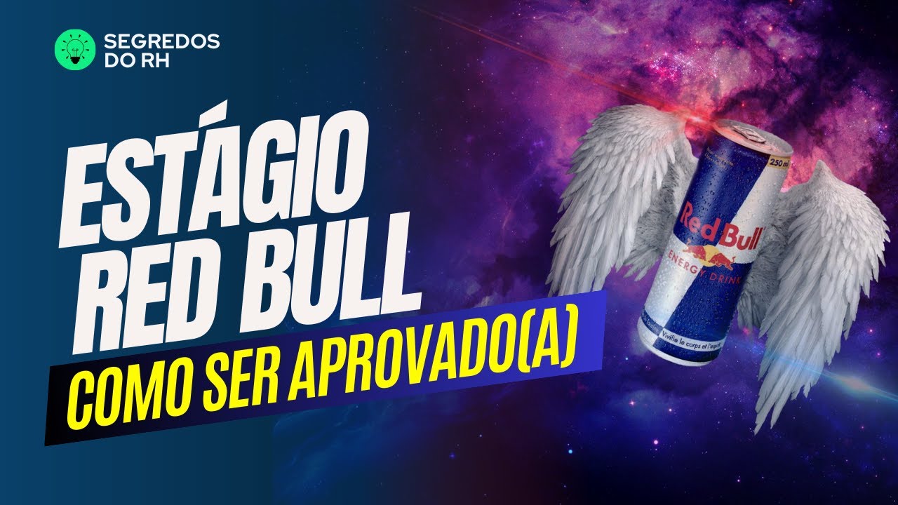 Red Bull Programa Programa de Estágio Red Bull - Como ser aprovado (Dinâmica de Grupo e ...