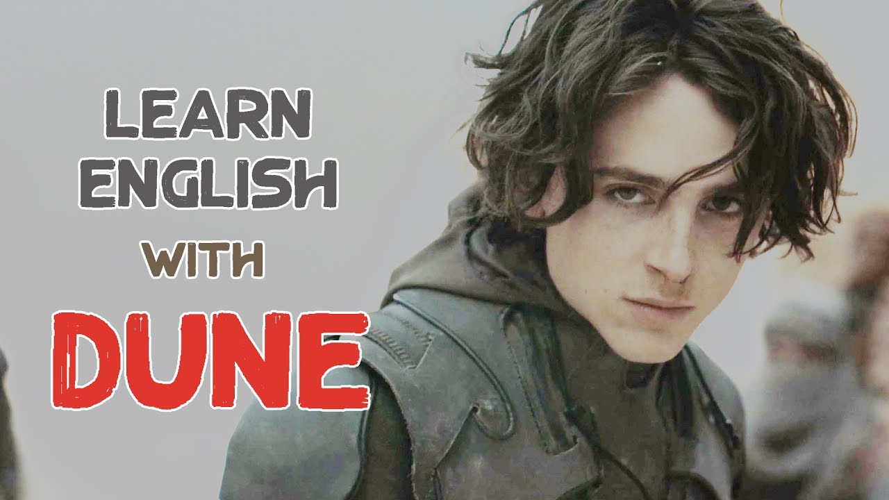 Learn English with Dune | Timothée Chalamet | Learn English with movies and Video Clips