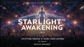 STARLIGHT AWAKENING (Uplifting Trance x Hard Rave Anthem 2026) by NOAH