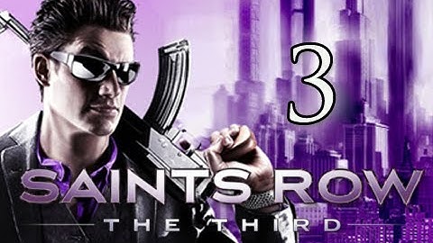 Saints Row 3 Third Walkthrough - Part 3 We